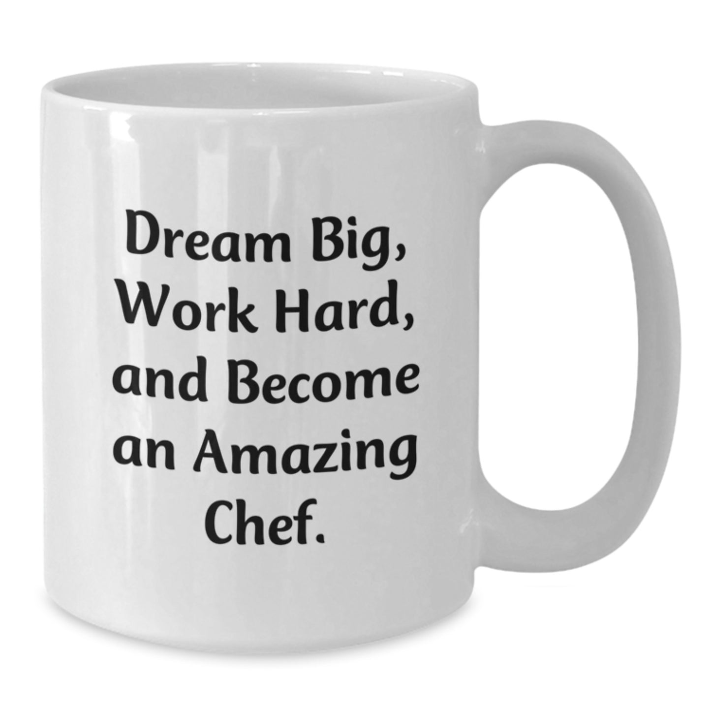 Gifts for the Amazing Chef, White Coffee Mug, Dream Big and Work Hard, Perfect for Men, Women, or Friends Birthday Unique Gifts from Family, Friends or Coworkers - Additional