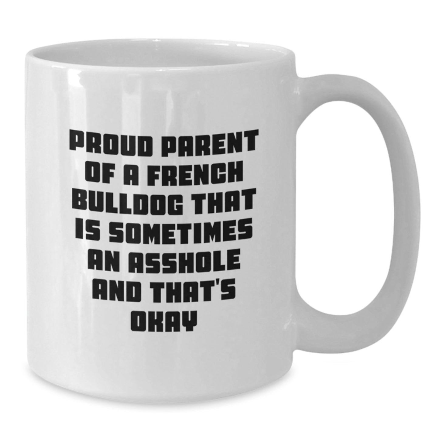 French Bulldog Mom Funny Quote White Coffee Mug Gifts from Family for Mom on Mother's Day - Additional