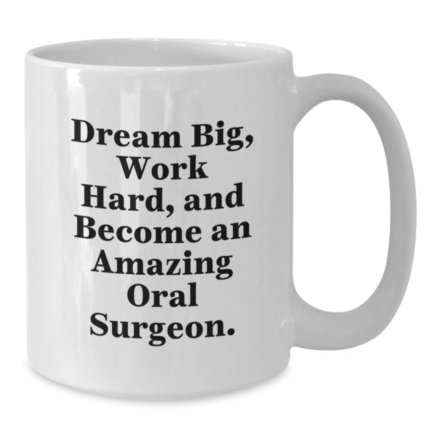 Inspiring Oral Surgeon Gifts for Him or Her, Funny White Coffee Mug with Quote 'Dream Big, Work Hard, And Become An Amazing Oral Surgeon.', Gifts from Friends, Coworkers, or Family for Birthday - Additional