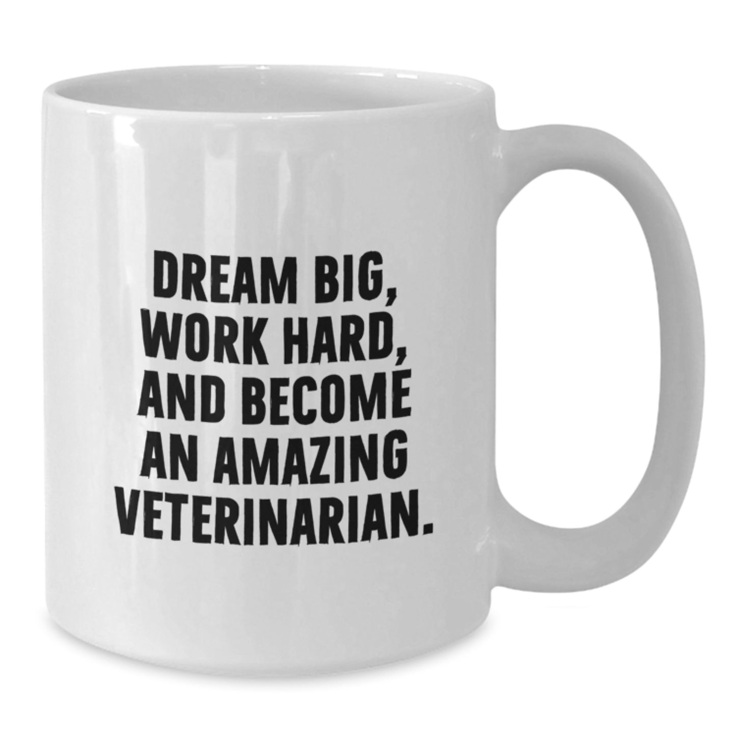 Veterinarian Mug Gifts from Friends and Family for Graduation, Dream Big, Work Hard, And Become An Amazing Veterinarian., White Coffee Mug for Veterinarian - Additional