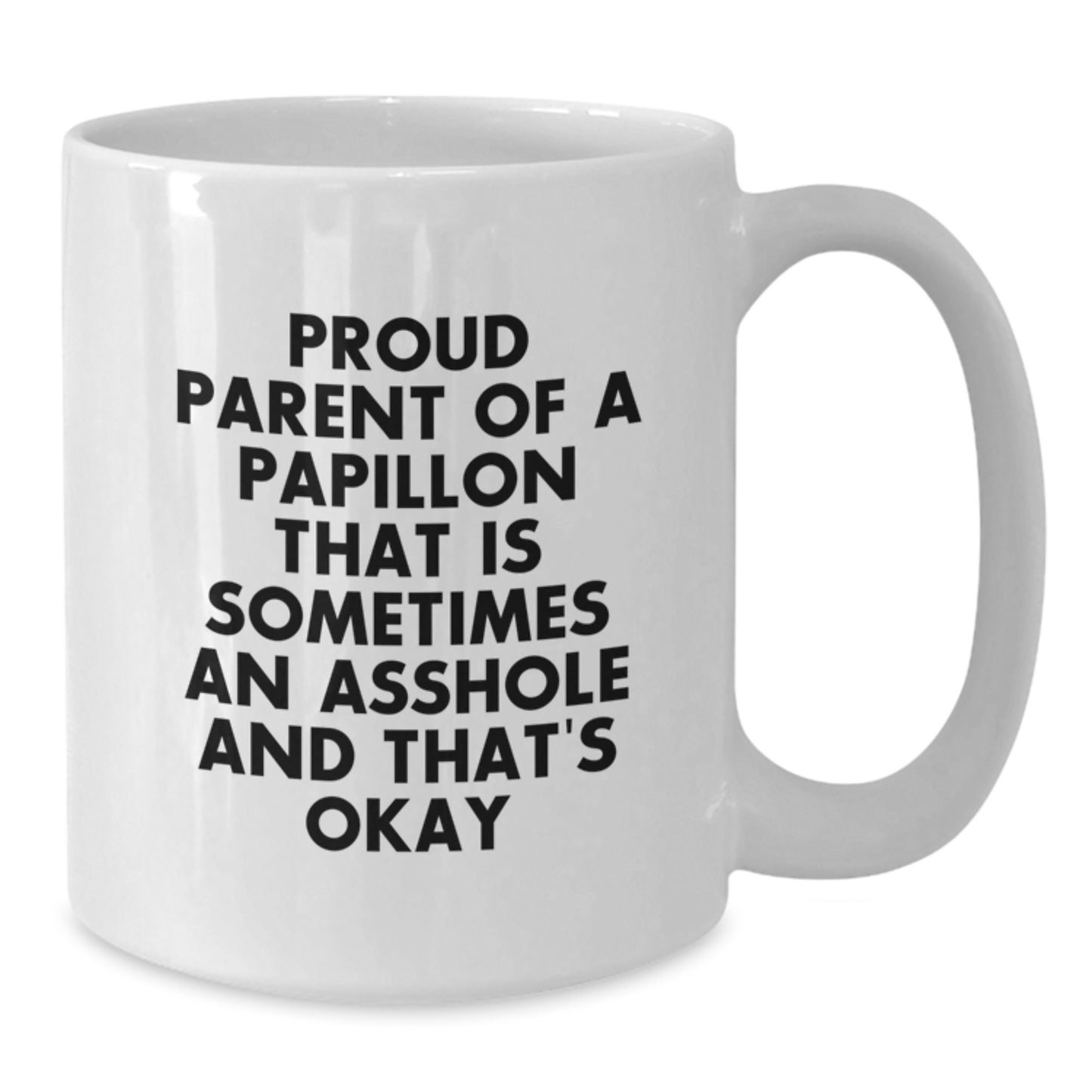 Funny Papillon Dog Gifts from Friends, Unique Father's Day White Coffee Mug for Men, Proud Parent Mug - Additional