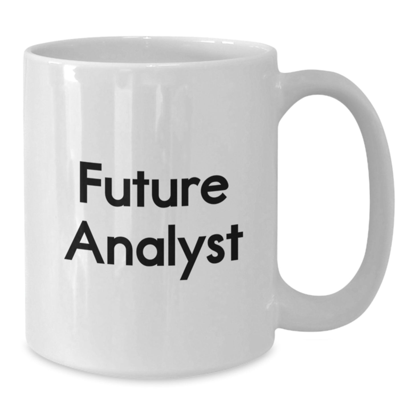 Funny Future Analyst White Coffee Mug, Gifts from Friends and Family to Graduate Analyst, Inspirational Quote, Graduation Unique Gifts - Additional