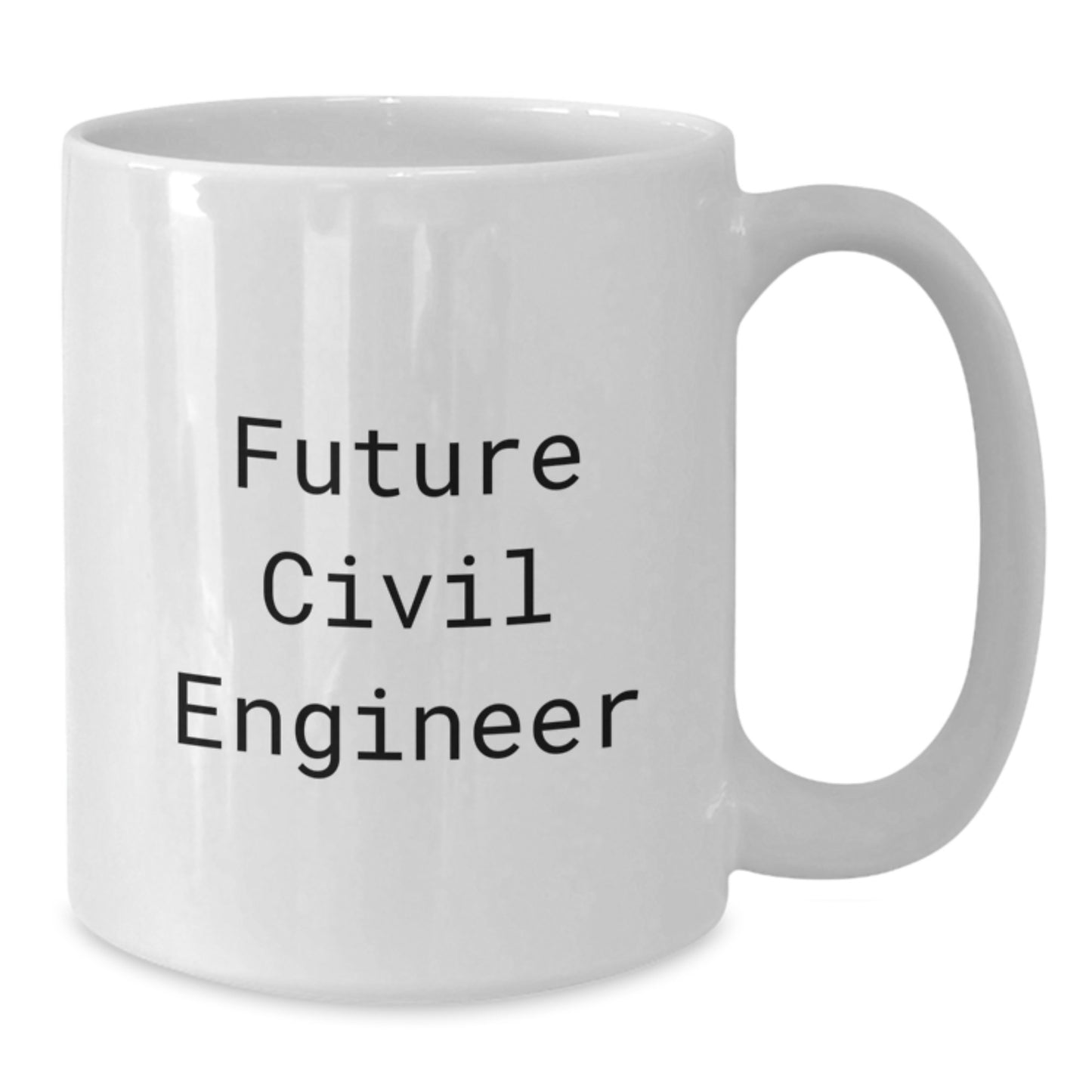 Funny Future Civil Engineer Birthday Unique Gift from Friends - White Coffee Mug for Men Civil Engineer, 'Future Civil Engineer' Quote, 11oz or 15oz Capacity, Ceramic, Microwave and Dishwasher Safe - Additional
