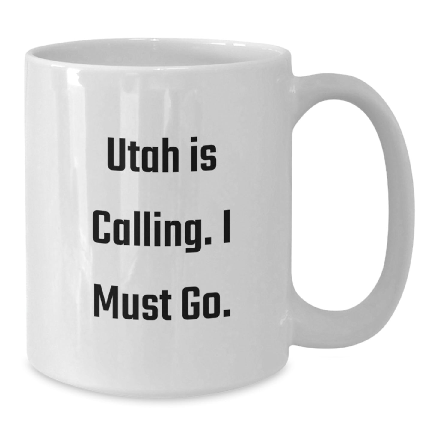 Utah Enthusiasts Gifts from Men and Women - White Coffee Mug - 'Utah Is Calling. I Must Go.' - Additional