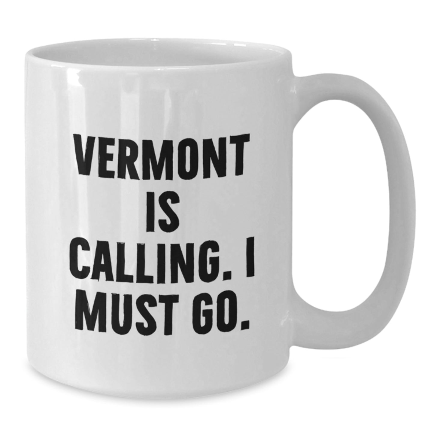 Vermont White Coffee Mug Gifts for Men and Women Inspirational Quote Funny Vermont Is Calling I Must Go Christmas Unique Gifts - Additional