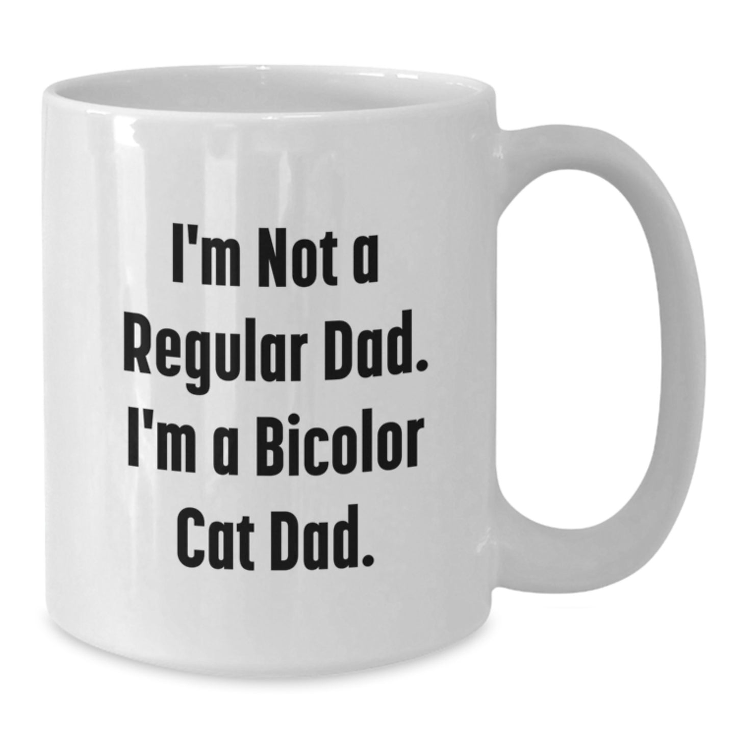 Funny Bicolor Cat Gifts for Men, Women, Family, Friends - White Coffee Mug with I'm Not A Regular Dad. I'm A Bicolor Cat Dad. Quote - Birthday Unique Gift Ideas - Additional