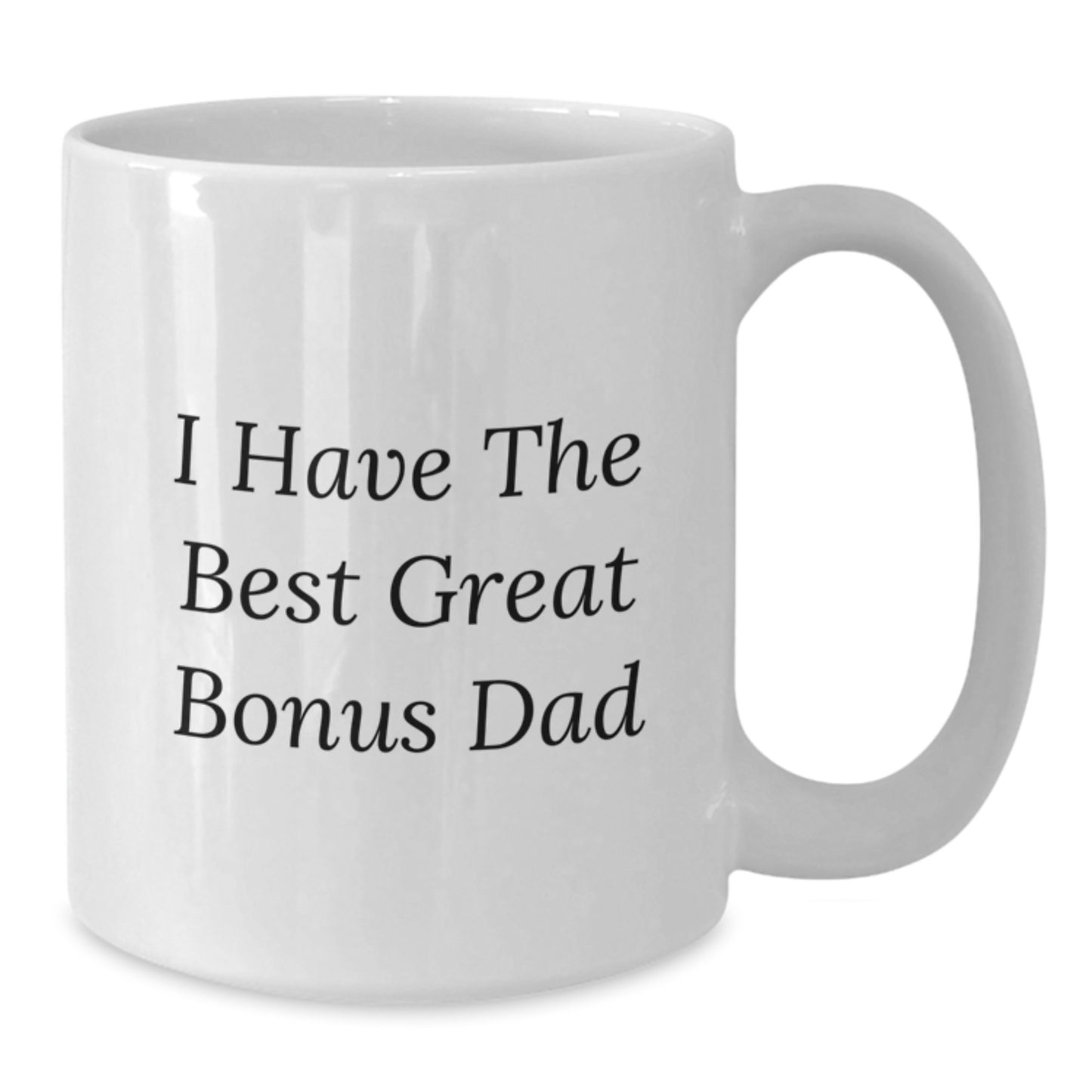Funny Bonus Dad Gifts for Him - Great Dad Quote White Coffee Mug, 11oz or 15oz Ceramic, Microwave and Dishwasher Safe - Gifts from Men to Bonus Dad - Additional
