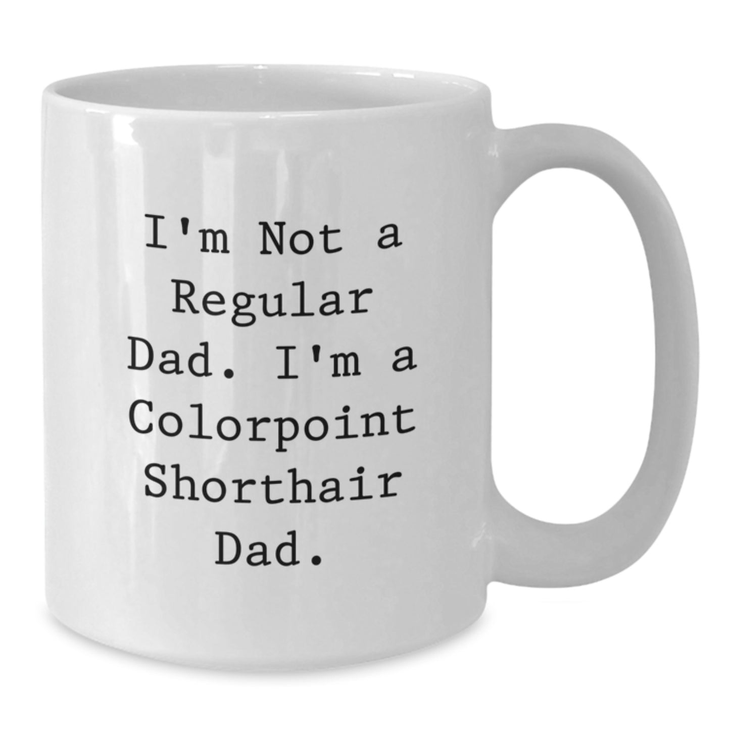 Funny Colorpoint Shorthair Cat Gifts from Dad for Christmas Unique Mugs - Additional