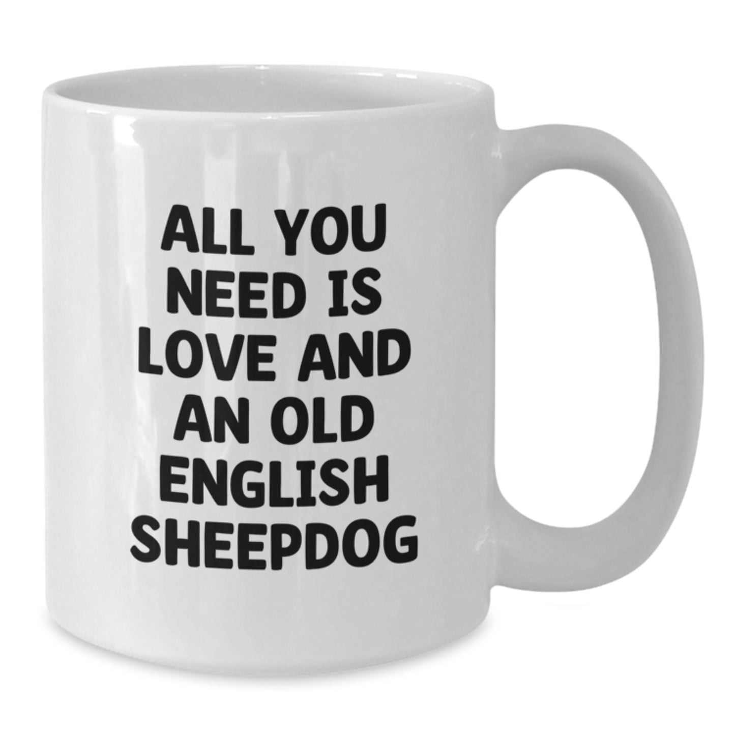 Love Old English Sheepdog Gifts for Men Women Friends, Funny White Coffee Mug, Valentine's Unique Gift from Family - Additional