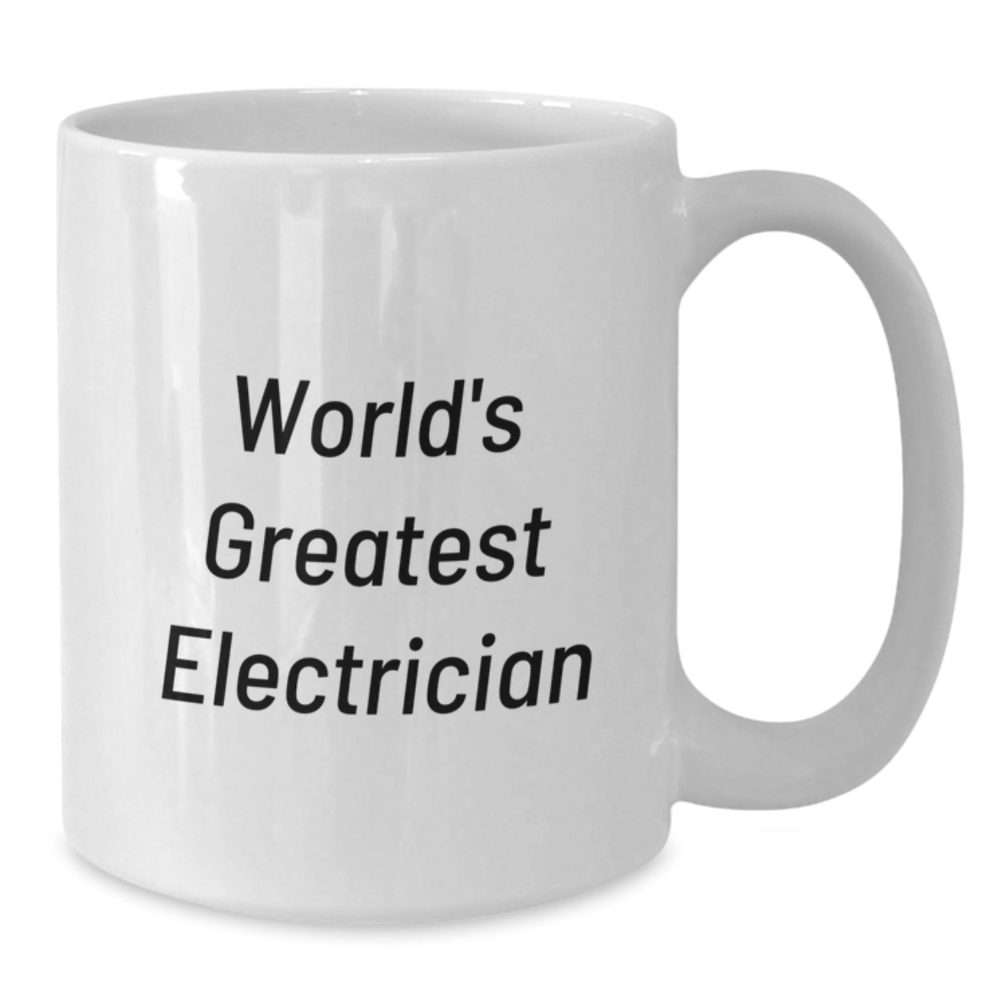 Funny World's Greatest Electrician White Coffee Mugs, Unique Gifts for Electrician Friends and Family, Valentine's Unique Gifts from Men to Women, 11oz or 15oz Ceramic - Additional