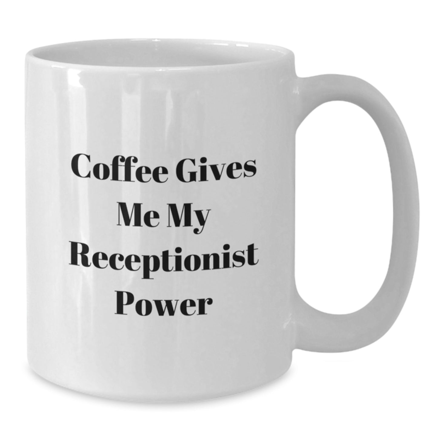 Funny Gifts from Men for Women Receptionists, White Coffee Mug, Coffee Gives Me My Receptionist Power Quote, Valentine's Unique Gifts - Additional