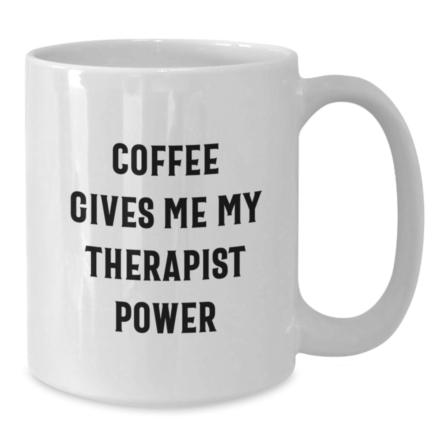 Funny Therapist Gifts for Graduation - White Coffee Mug with 'Coffee Gives Me My Therapist Power' Quote, Gifts from Friends to Therapist - Additional