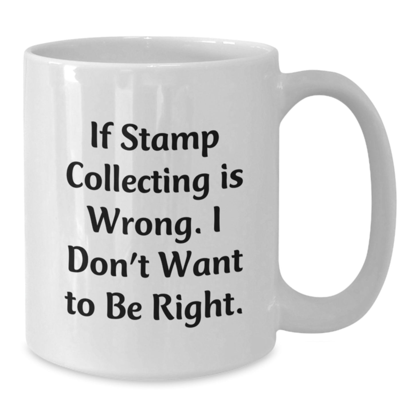 Funny Quote Inspired Birthday Unique Gifts for Stamp Collecting Enthusiasts - White Coffee Mug, Gifts from Men to Friends - Additional