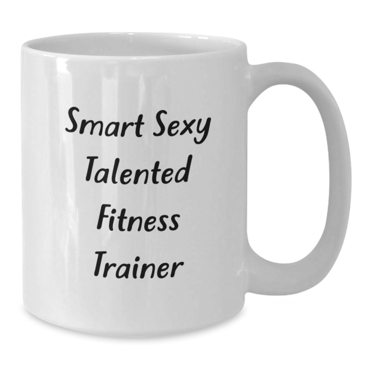 Funny Fitness Trainer Gifts from Men to Women and Friends - Smart Sexy Talented White Coffee Mug, Christmas Unique Gifts for Fitness Trainers - Additional