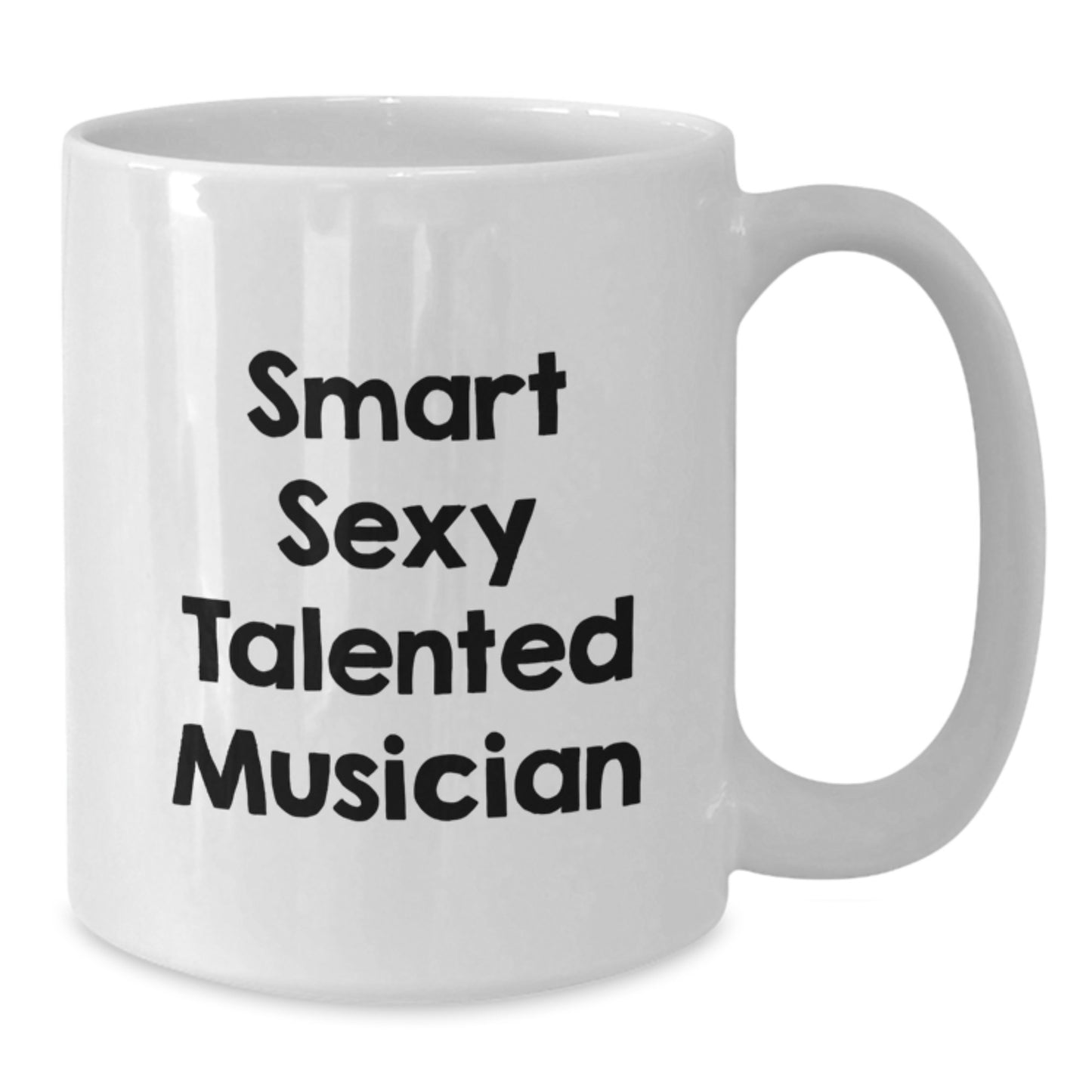 Funny Musician Gifts from Friends for Smart Sexy Talented Musician White Coffee Mug - Graduation Unique Gifts for Musician Men - Additional