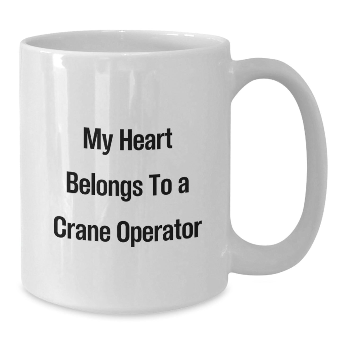 Funny Crane Operator Gifts from Friends for Graduation Unique White Coffee Mugs, My Heart Belongs To A Crane Operator - Additional