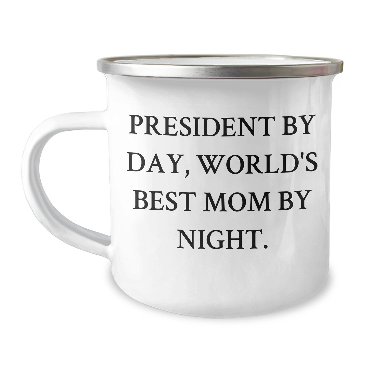 President Gifts from Mom - Funny Camping Mug for Graduation, President By Day, World's Best Mom By Night., 12 oz Stainless Steel Enamel Finish - Image 1