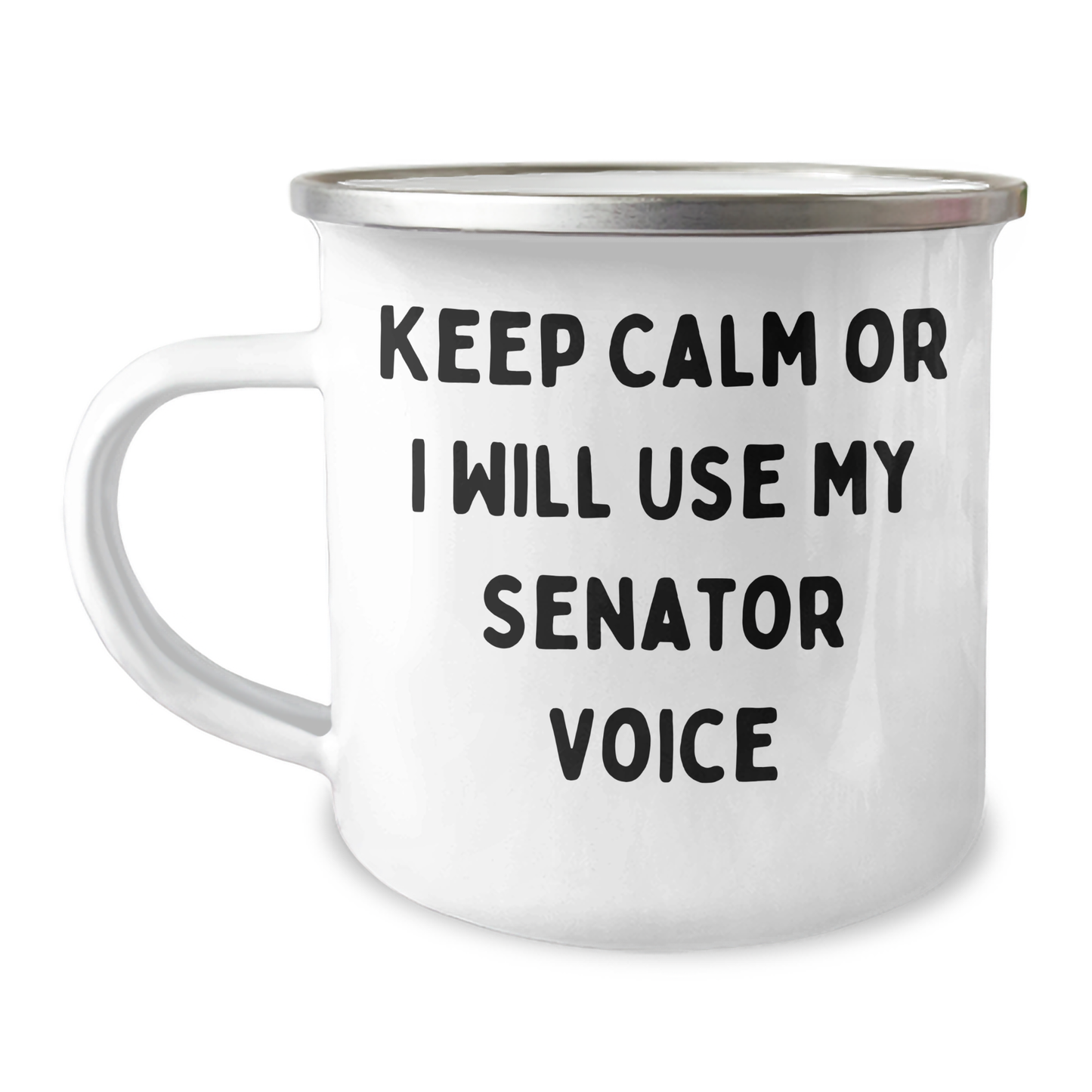 Senator Humor Camping Mug, Funny Graduation Gifts from Friends to Senator, 'Keep Calm Or I Will Use My Senator Voice' Quote, 12 oz Stainless Steel with Enamel Finish - Image 1