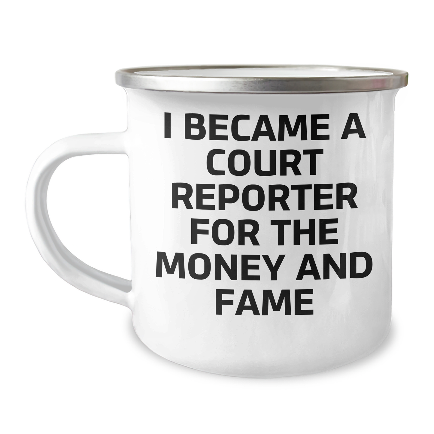 Court Reporter Gift from Family - Funny Quote I Became A Court Reporter For The Money And Fame, Camping Mug for Court Reporter, Graduation Unique Gifts for Men - Image 1