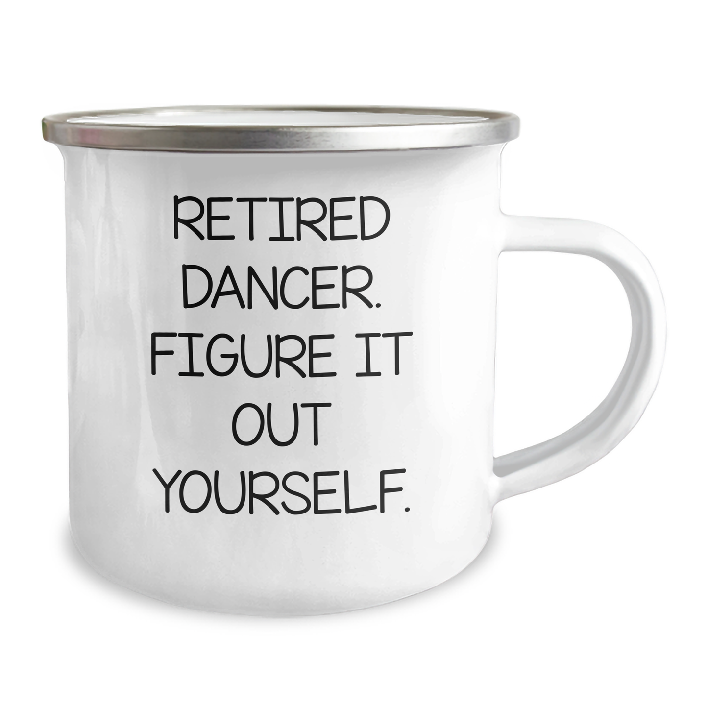 Dancer Gifts from Family - Funny Quote for Graduation Unique Gifts - Camping Mug Dancer Retired Figure It Out Yourself - Image 2