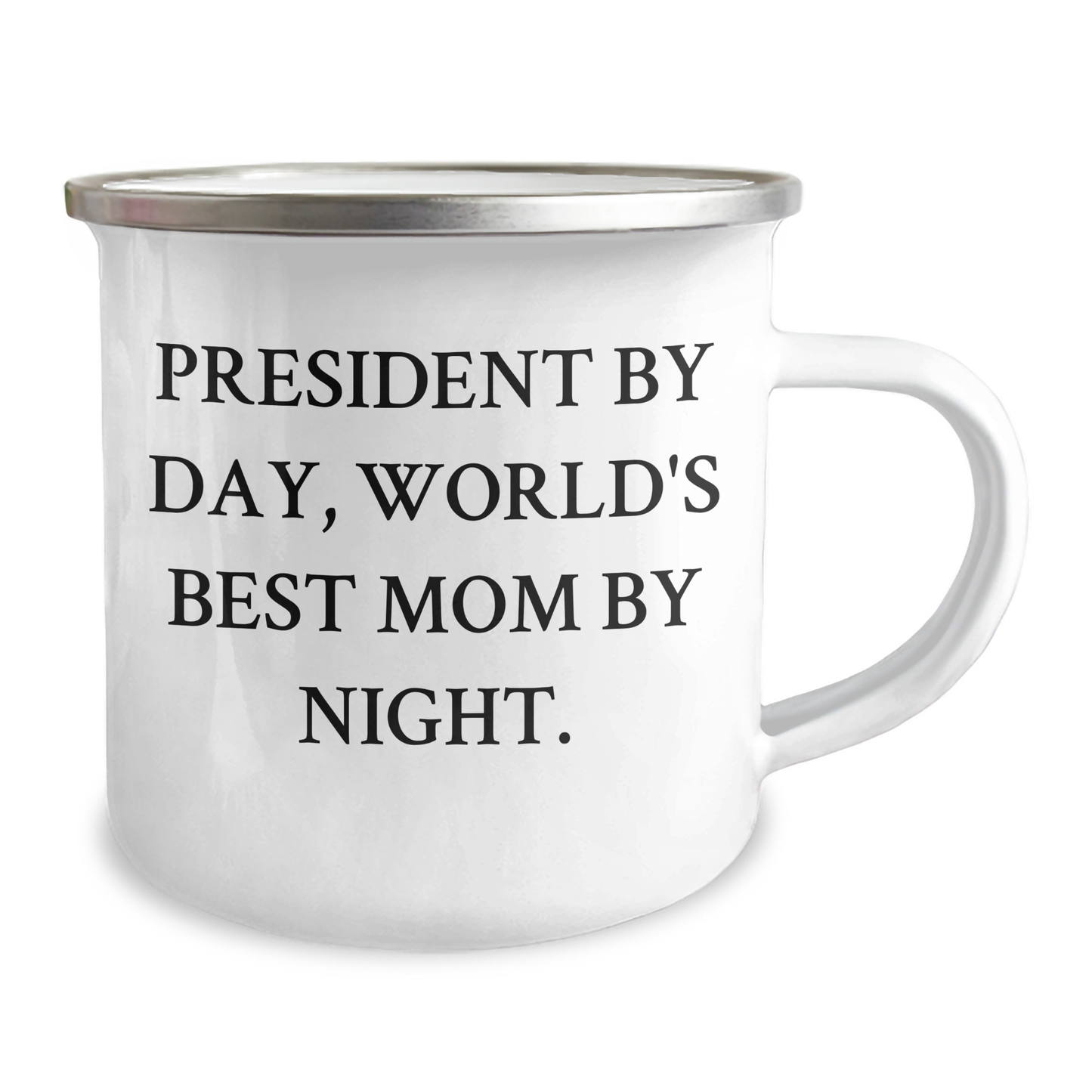 President Gifts from Mom - Funny Camping Mug for Graduation, President By Day, World's Best Mom By Night., 12 oz Stainless Steel Enamel Finish - Image 2
