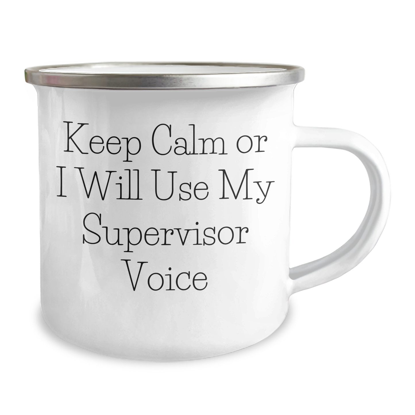 Funny Supervisor Gifts from Friends for Graduation - 'Keep Calm Or I Will Use My Supervisor Voice' Camping Mug, 12 oz Stainless Steel with Enamel Finish - Image 2