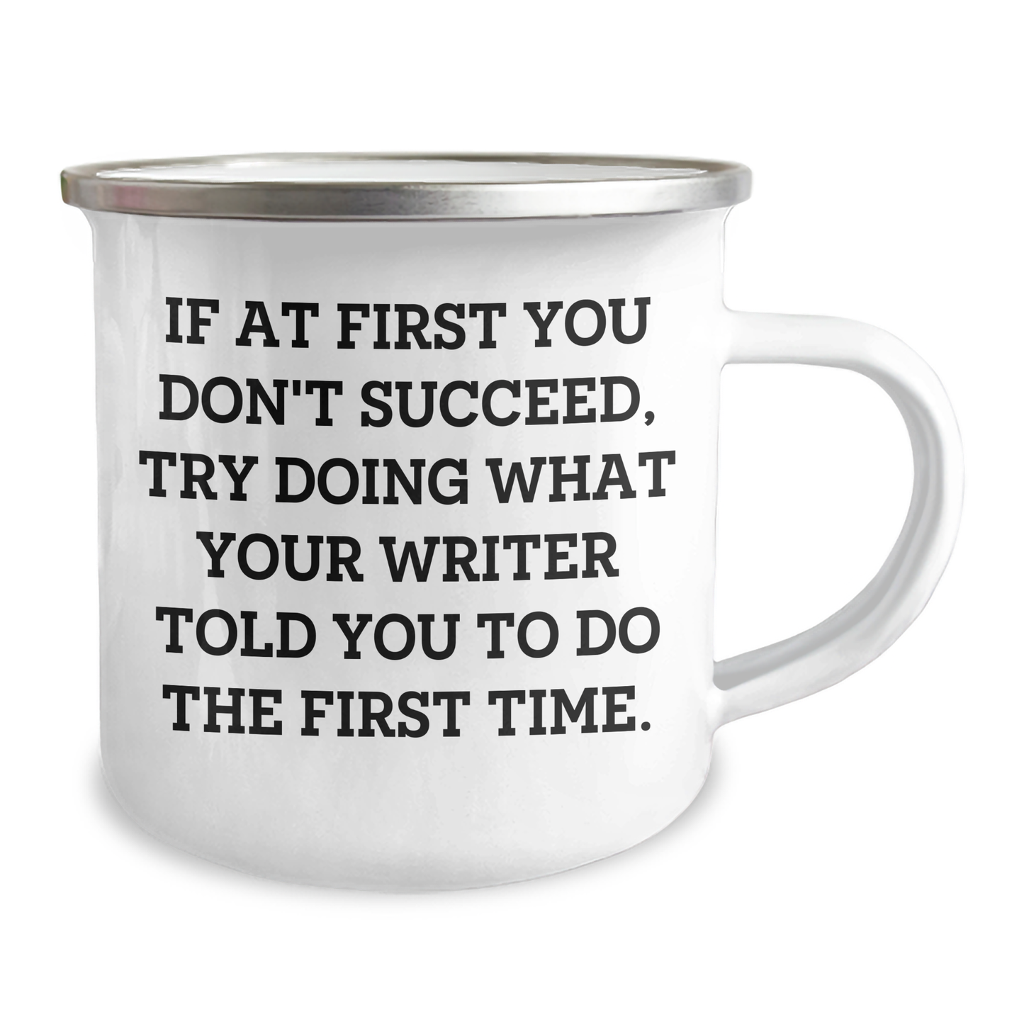Writer Gifts from Friends: Funny Camping Mug for Graduation, If At First You Don't Succeed, Try Doing What Your Writer Told You To Do The First Time, Gifts for Writer, Men, or Women - Image 2