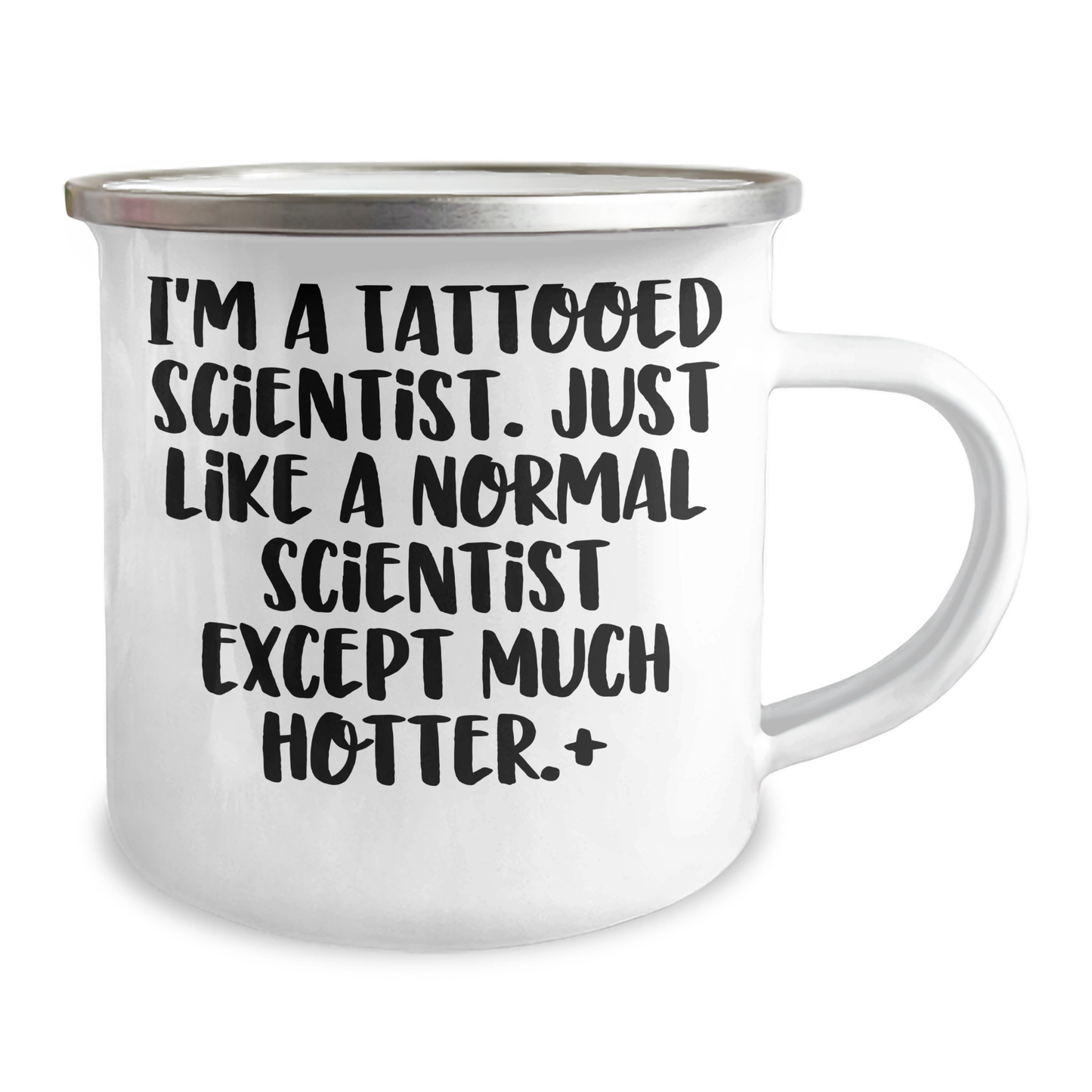 Funny Scientist Gifts - I'm A Tattooed Scientist. Just Like A Normal Scientist Except Much Hotter.+, Gifts from Friends, Gifts for Scientist, Camping Mug, Graduation Unique Gifts - Image 2