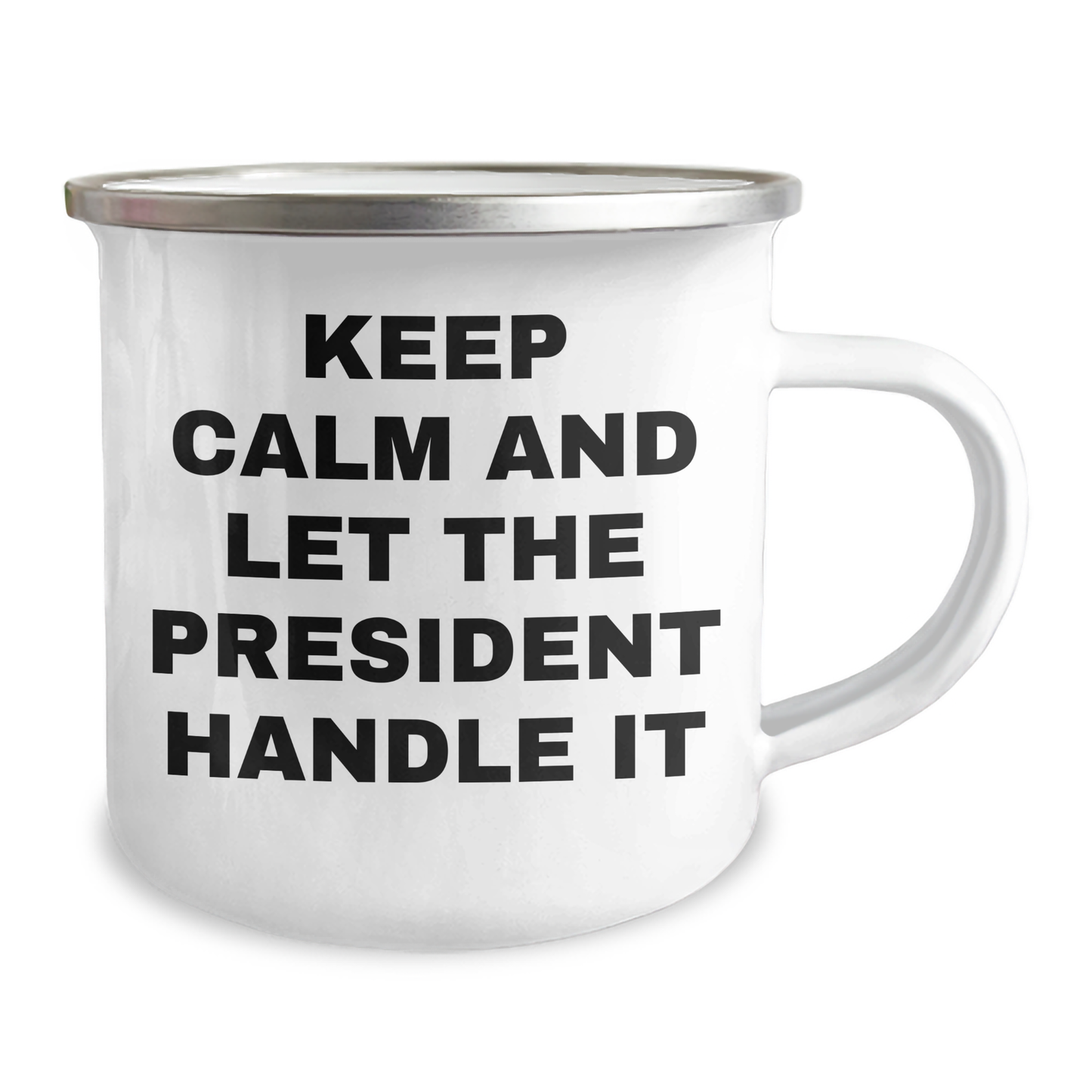 Funny President Gifts for Graduation, Keep Calm and Let the President Handle It, Camping Mug for Men, Friends, or Coworkers from Family - Image 2