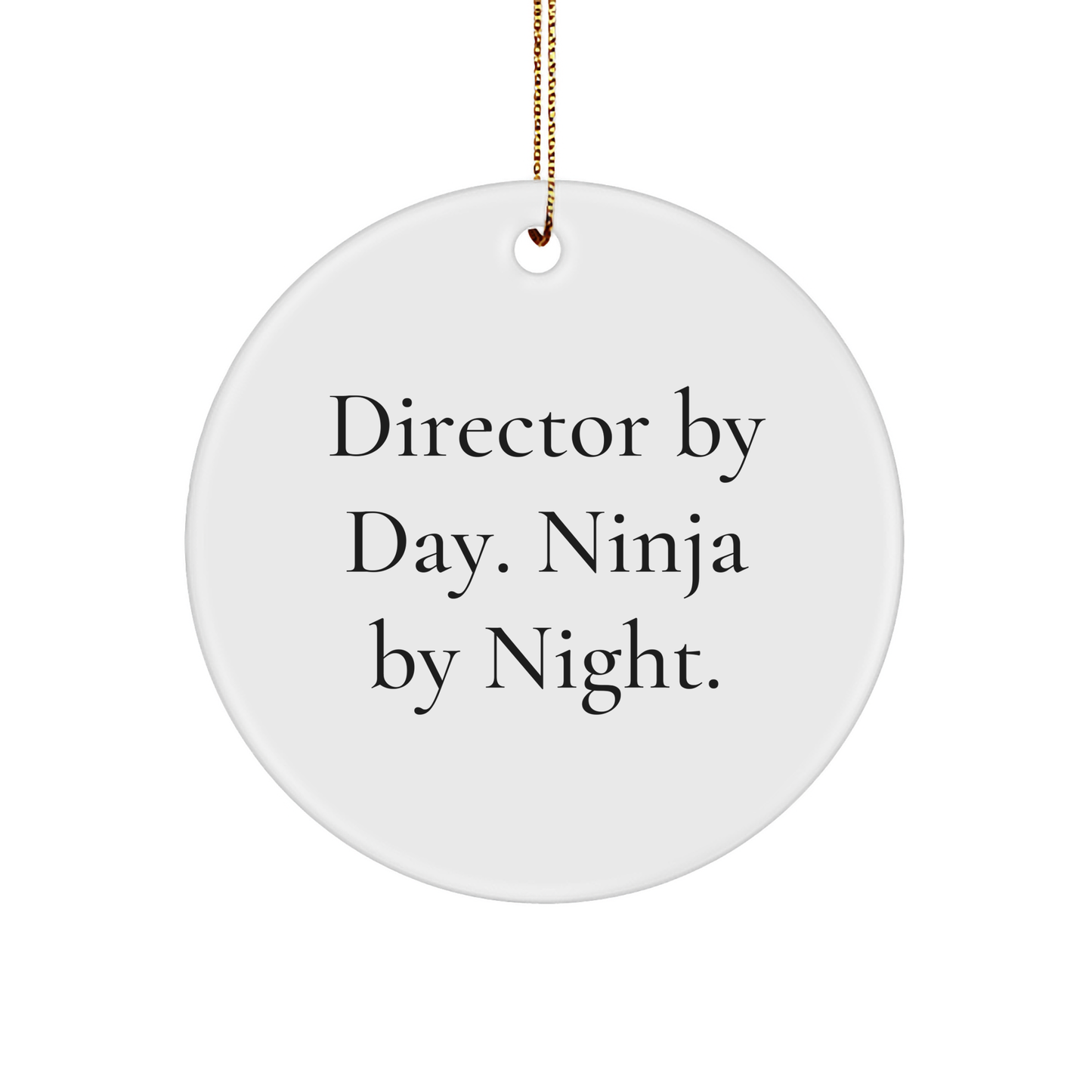 Director Gifts from Friends - Circle Ornament, 'Director By Day. Ninja By Night.' Funny Quote, White Color, 2.75'' Tall, Christmas Unique Gifts - Image 1