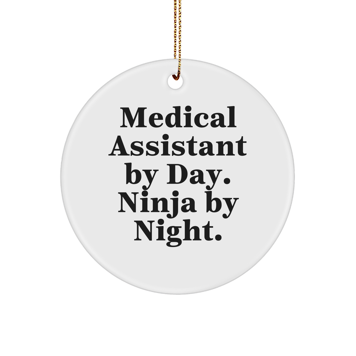 Medical Assistant Gifts - 'Medical Assistant By Day. Ninja By Night.' Circle Ornament, Funny Christmas Unique Gift for Medical Assistant, Friends, or Family from Gifts from Men - Image 1