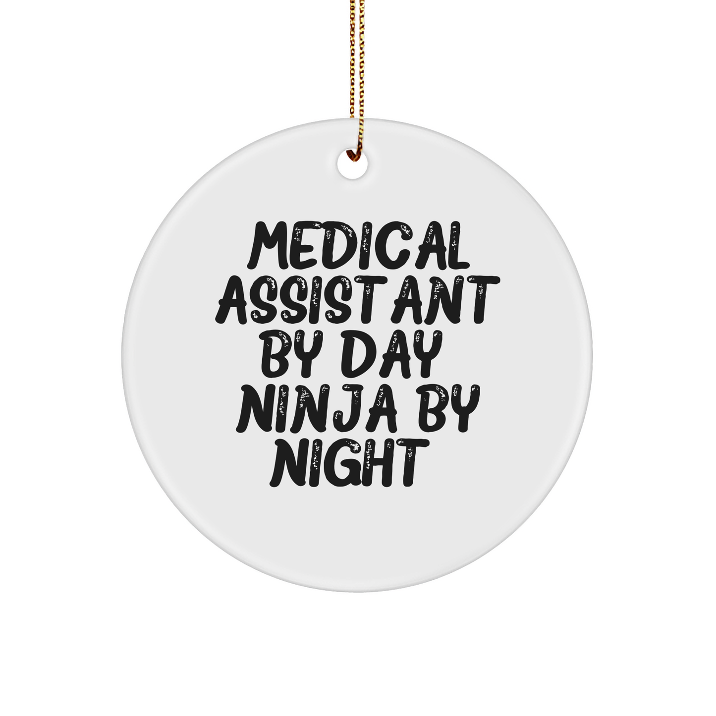 Medical Assistant Gifts from Friends - 'Medical Assistant By Day. Ninja By Night.' Circle Ornament for Christmas - Image 1