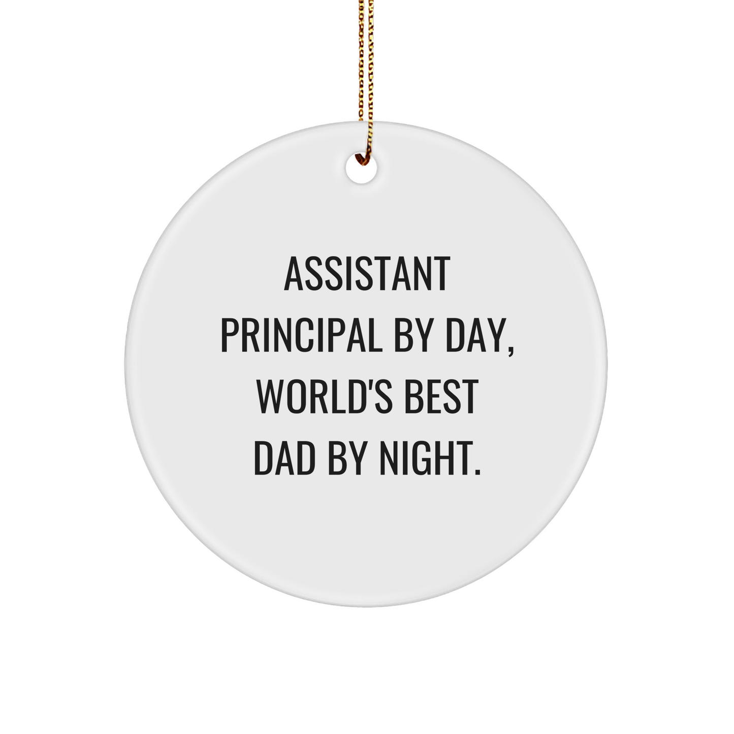 Assistant Principal Gifts from Men, Funny Circle Ornament for Christmas, 'Assistant Principal By Day, World's Best Dad By Night', White Circle Ornament for Him - Image 1