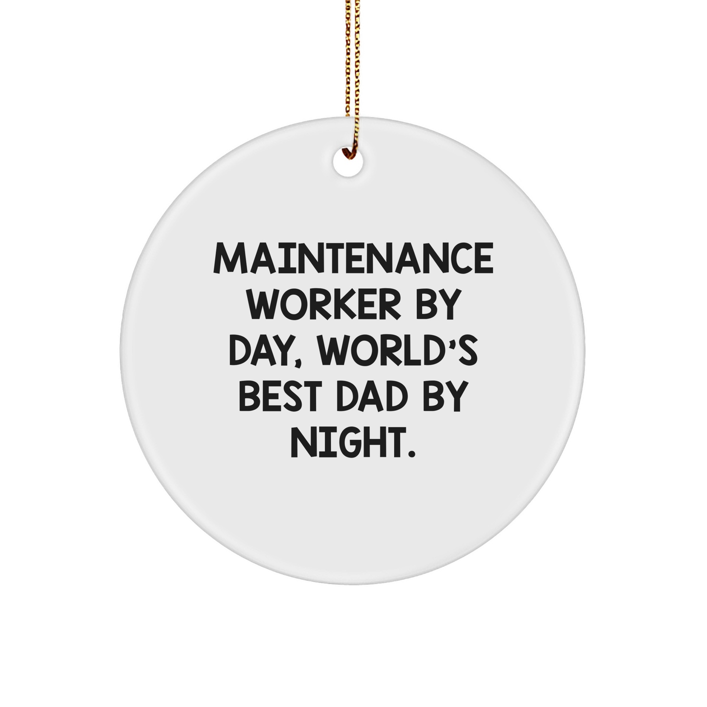 Funny Maintenance Worker Gifts, Circle Ornament with Inspirational Quote, Gifts from Men to Maintenance Worker, Unique Christmas Memorable Presents - Image 1