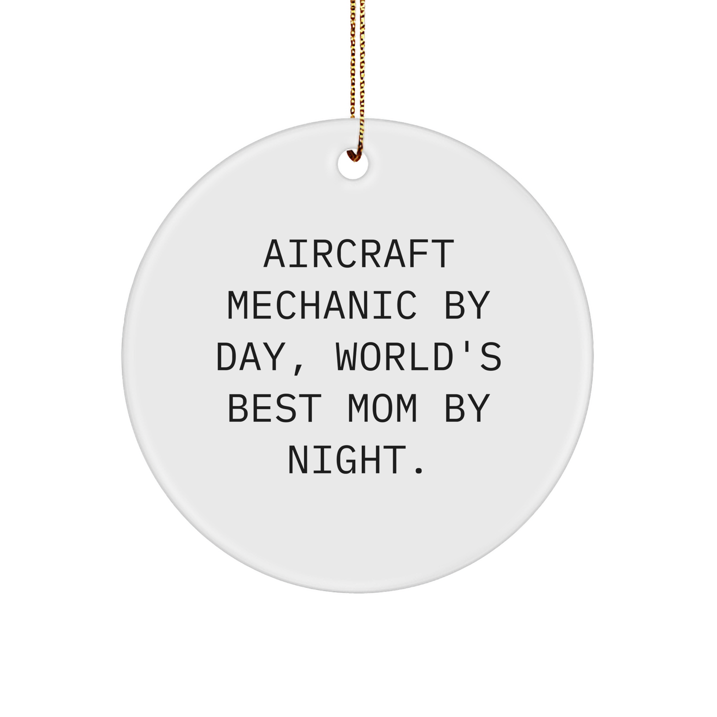 Aircraft Mechanic Gifts by Day, World's Best Mom Circle Ornaments for Christmas, Funny Quotes for Friends and Family - Gifts from Mom, for Dad, Men, or Coworkers - Image 1