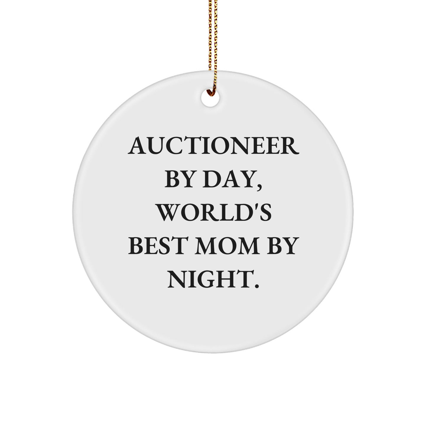 Auctioneer Gifts, Funny Quote Circle Ornament, Christmas Unique Gifts from Friends to Auctioneer - Image 1
