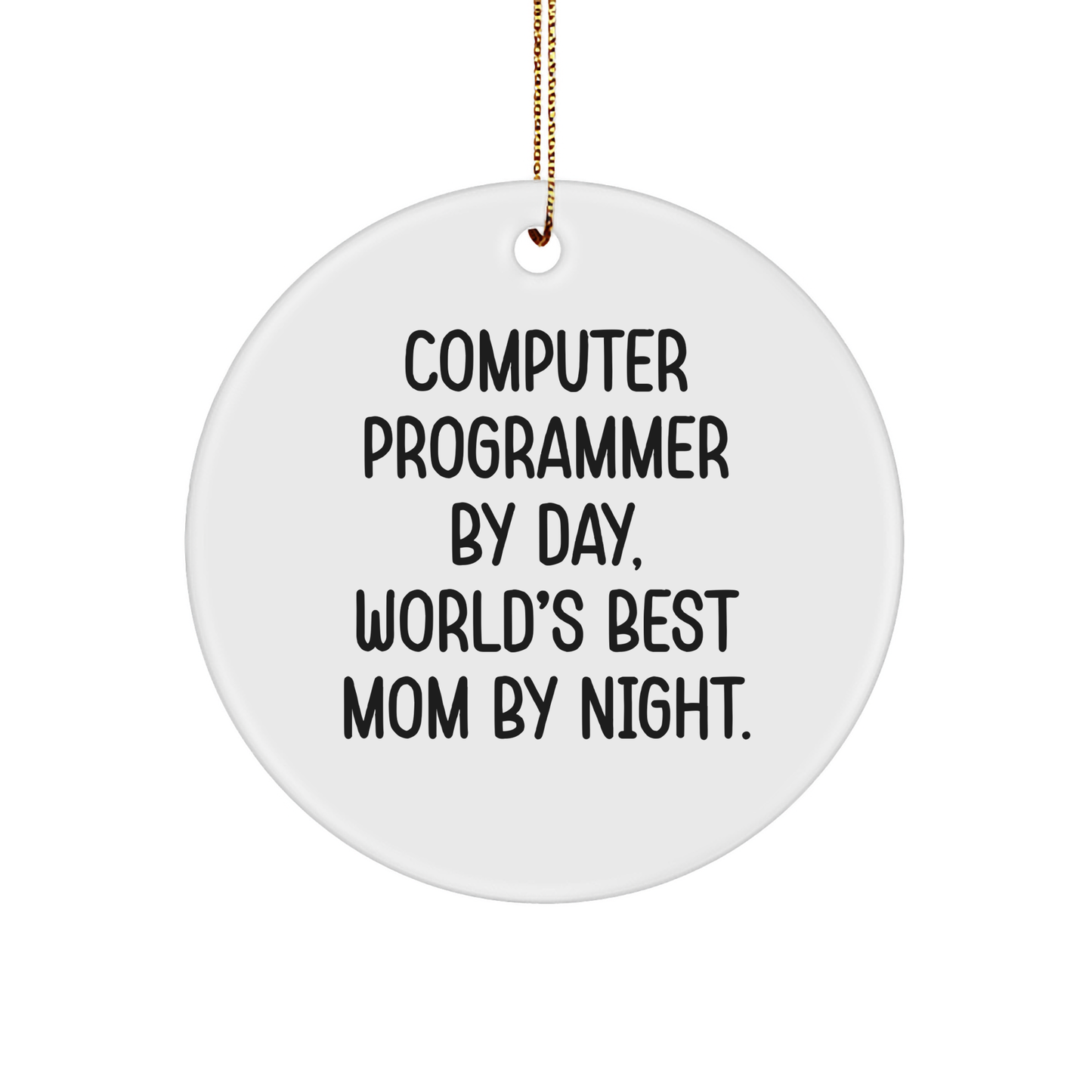 Computer Programmer Gifts for Men - Funny Circle Ornament 'By Day, World's Best Mom By Night' - Christmas Unique Gifts from Family - Image 1