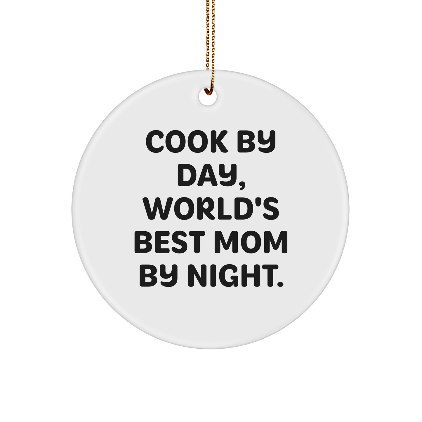 Funny Cook Gifts from Mom - Circle Ornament for Cook, World's Best Mom By Night, Christmas Unique Presents for Women, Friends, or Family - Image 1