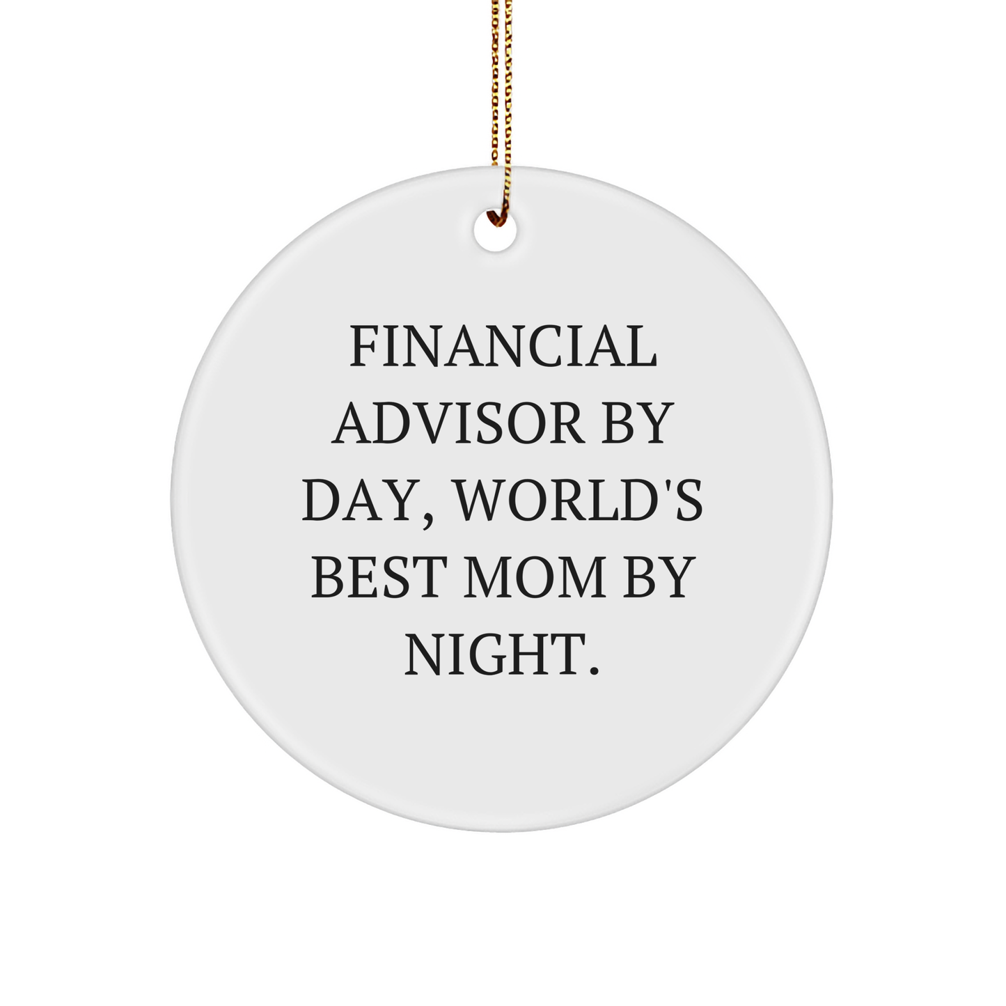 Financial Advisor Gifts from Women - World's Best Mom Circle Ornament, Funny Quote, Christmas Decoration for Financial Advisors - Image 1