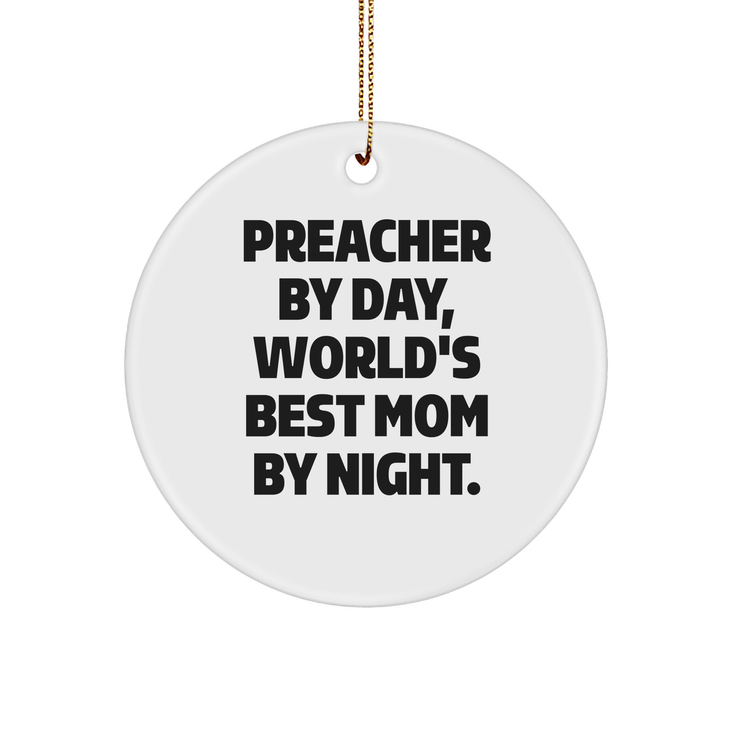 Preacher Gifts, Circle Ornament, Funny Quote, Gifts from Family, For Preacher - Image 1