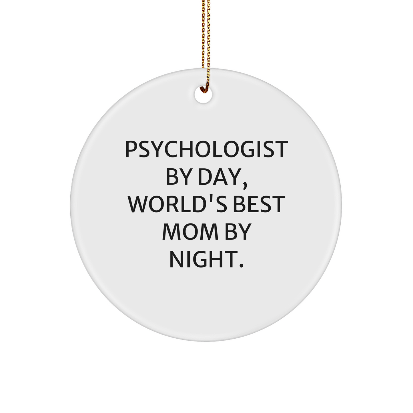 Funny Psychologist Gifts by Day, Circle Ornament Mom by Night - Christmas Unique Presents for Psychologists - Image 1
