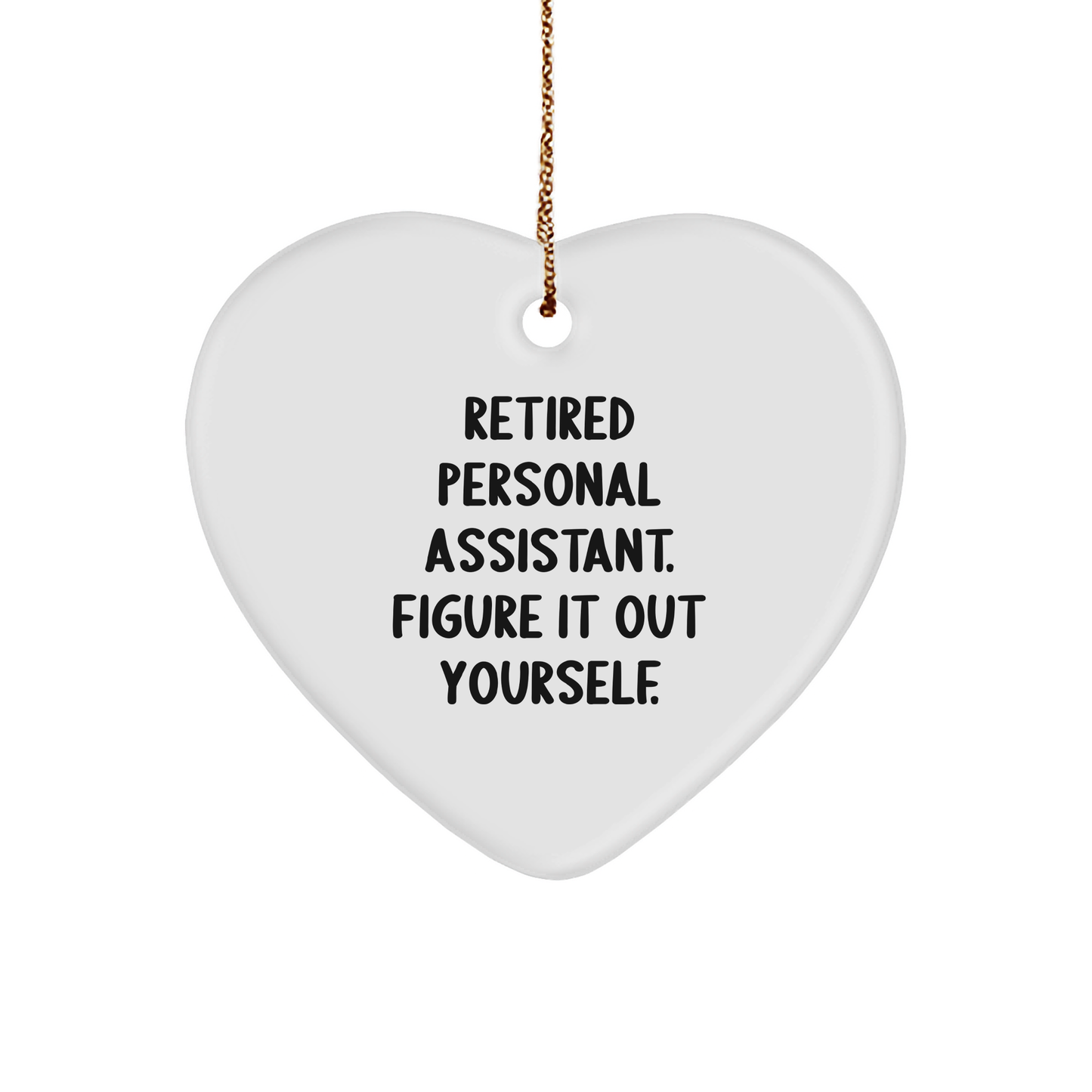 Funny Retired Personal Assistant Gifts from Friends for Christmas - Heart Ornament - Image 1