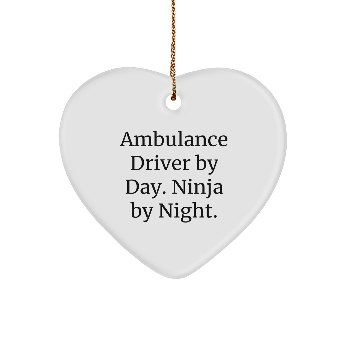 Ambulance Driver Gifts from Friends - Heart Ornament for Ambulance Driver By Day. Ninja By Night. Christmas Unique Gifts - Image 1