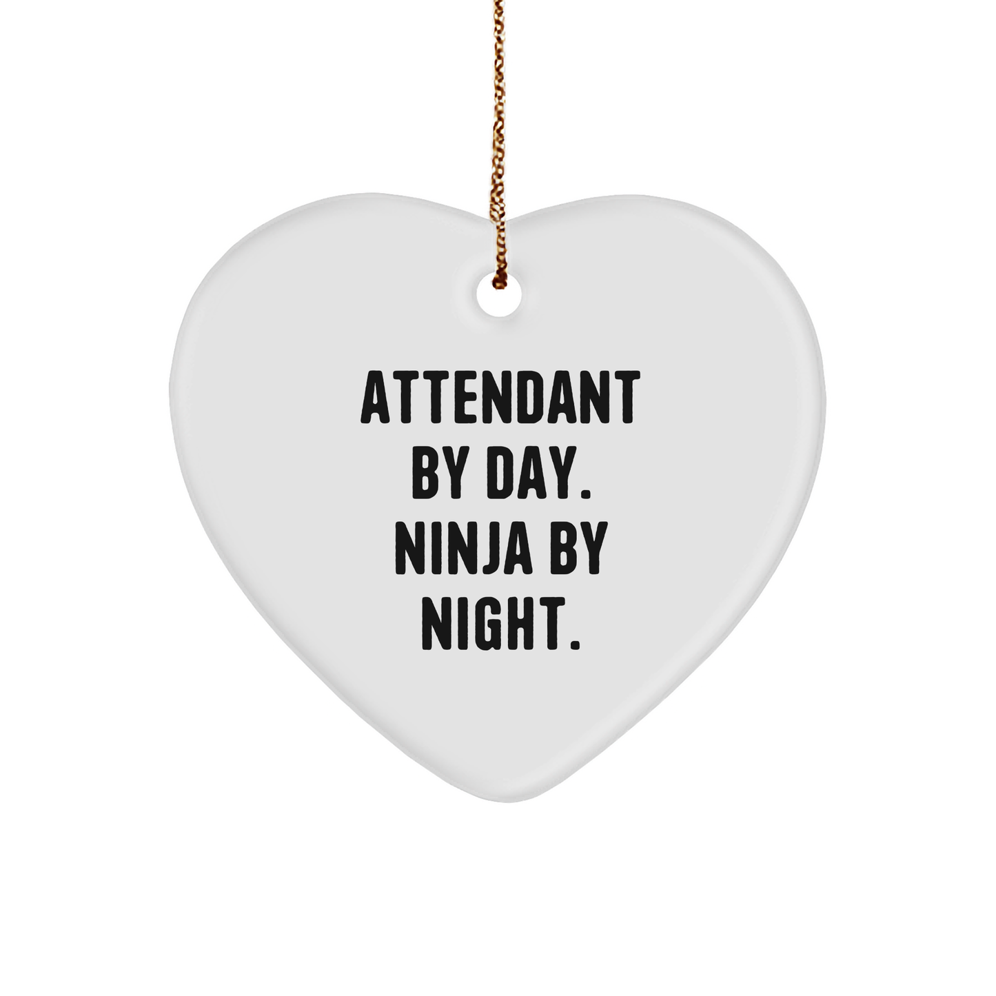 Attendant Gifts from Men, Attendant By Day. Ninja By Night. Heart Ornament for Christmas - Image 1