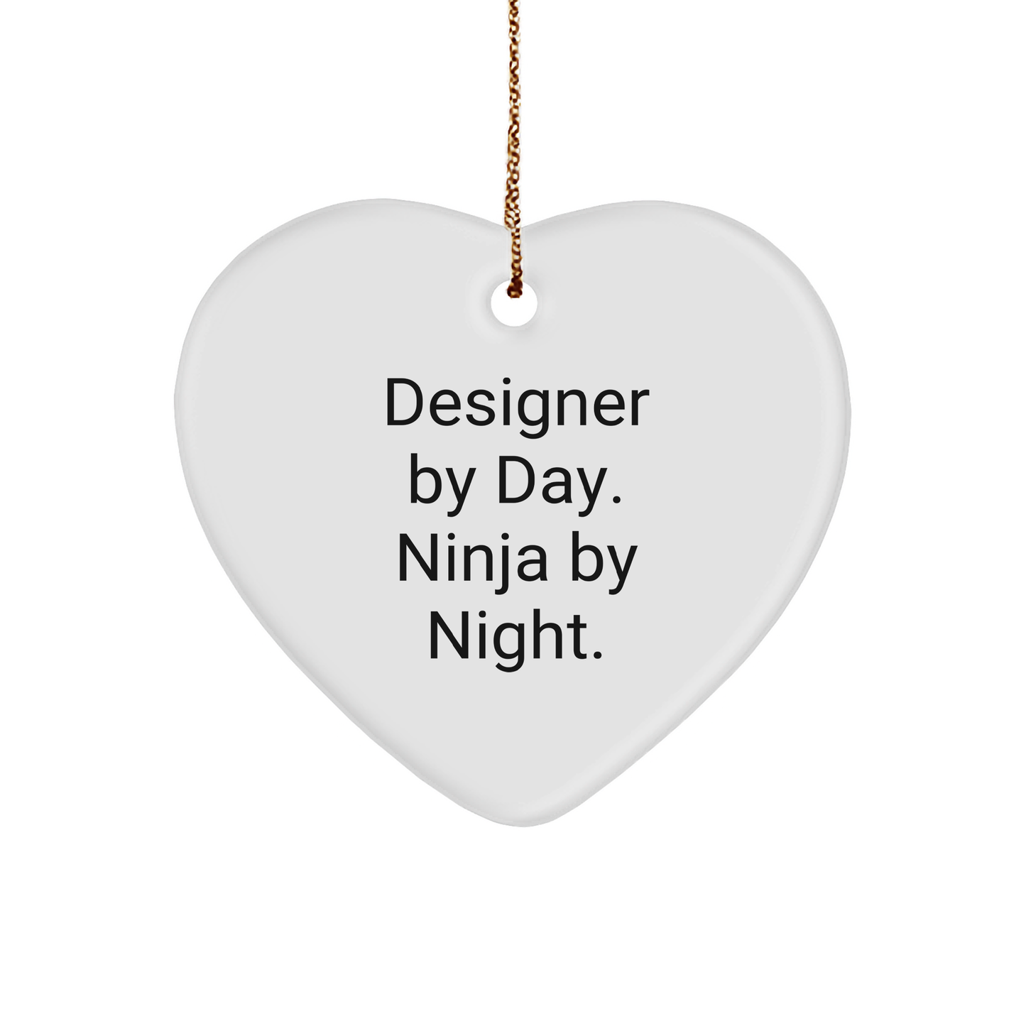 Designer By Day. Ninja By Night. Funny Heart Ornament Gifts from Friends for Designer - Image 1