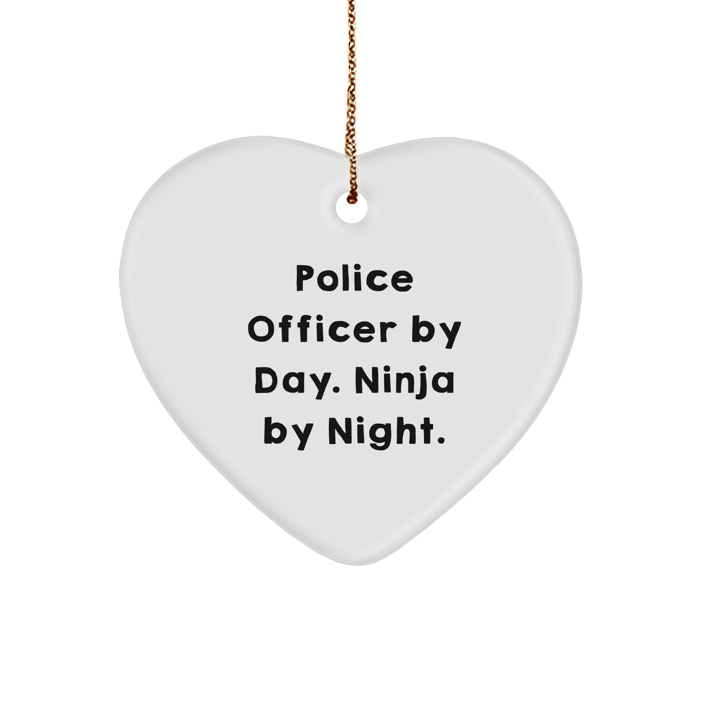 Police Officer Gifts for Christmas - 'Police Officer By Day. Ninja By Night.' Heart Ornament, Funny Gift for Men, White Heart Shaped, Durable MDF Material - Image 1