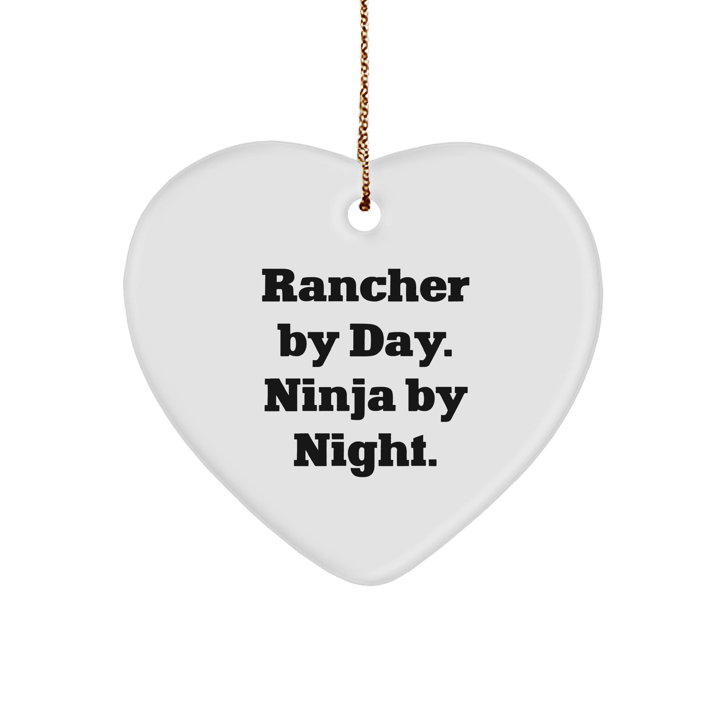 Rancher Gifts from - 'Rancher By Day. Ninja By Night.' Heart Ornament for Men, Friends, and Family - Unique Christmas Unique Gifts - Image 1