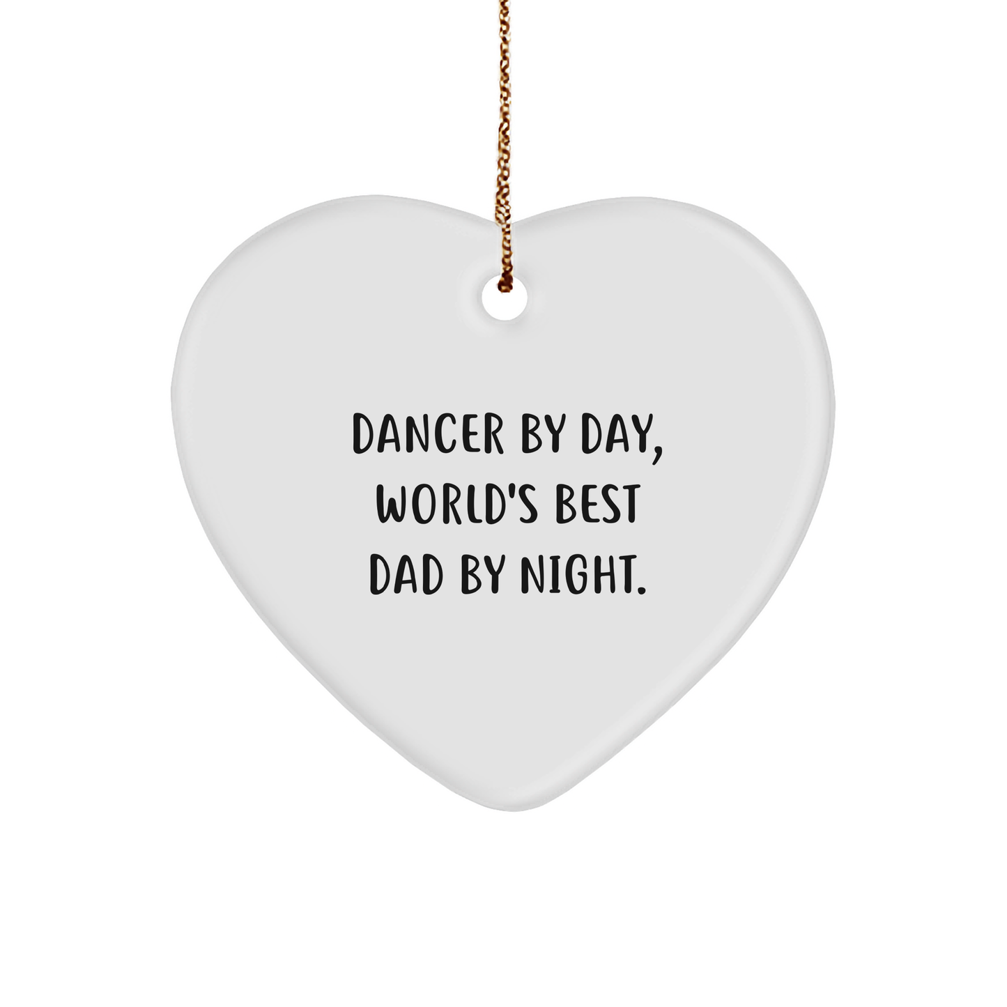 Dancer Gifts from Men - Funny Heart Ornament for Dancer, Christmas Unique Gifts for Friends, 'Dancer By Day, World's Best Dad By Night.' - Image 1