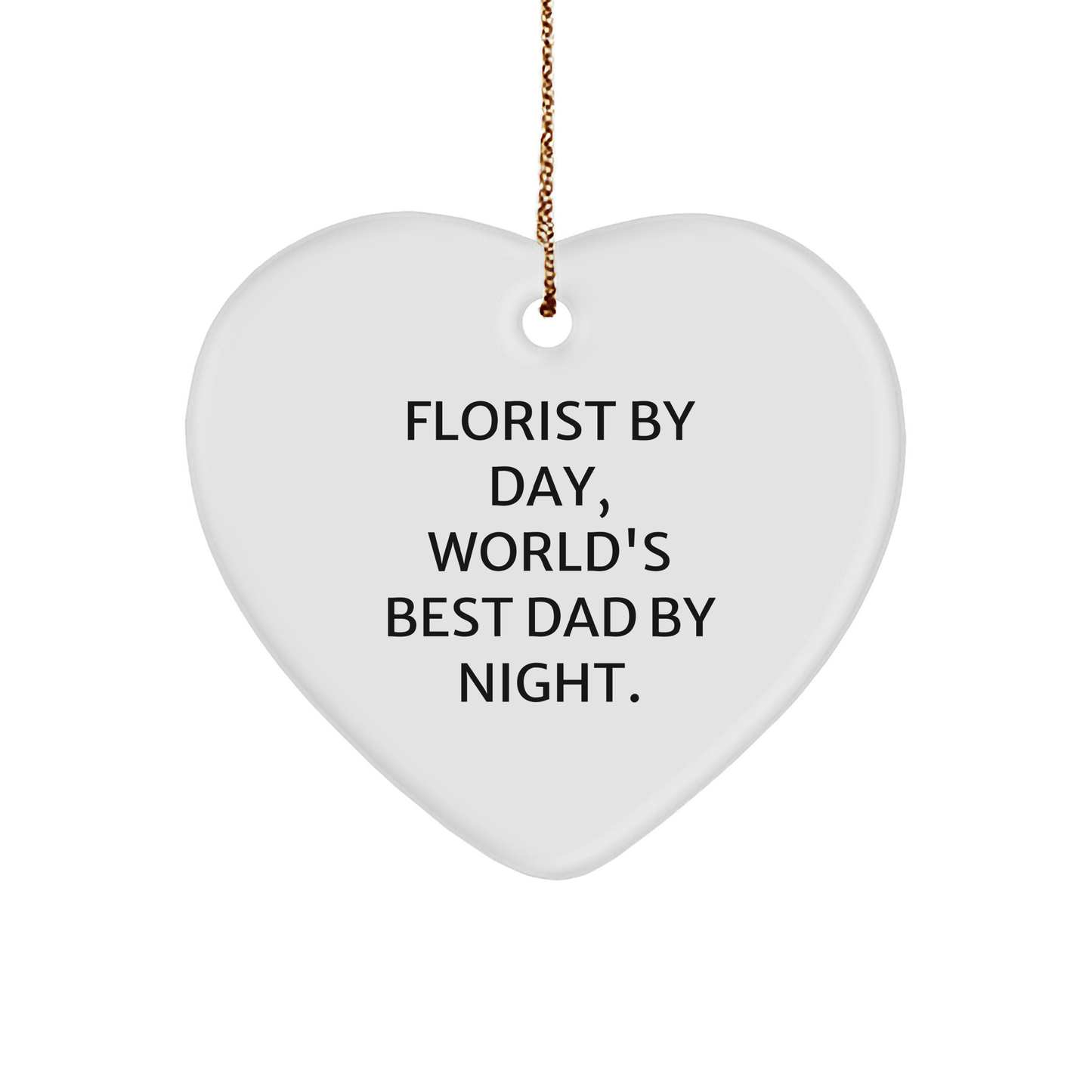 Florist's Delight Heart Ornament, Funny Quote for Christmas Unique Gifts from Men to Florist - Image 1