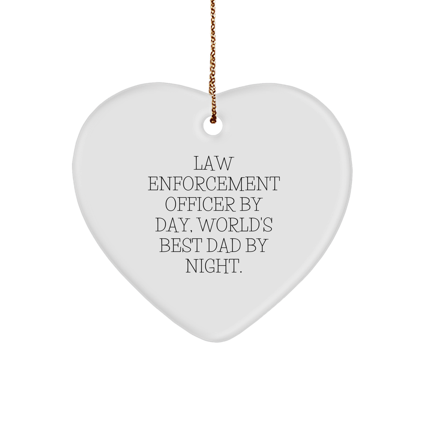 Law Enforcement Officer Gifts by Day, Heart Ornament by Night - Funny Quote for Christmas - Image 1